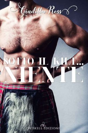 [Under the Kilt 01] • Sotto Il Kilt… Niente